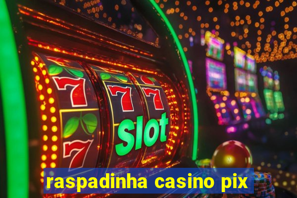 raspadinha casino pix